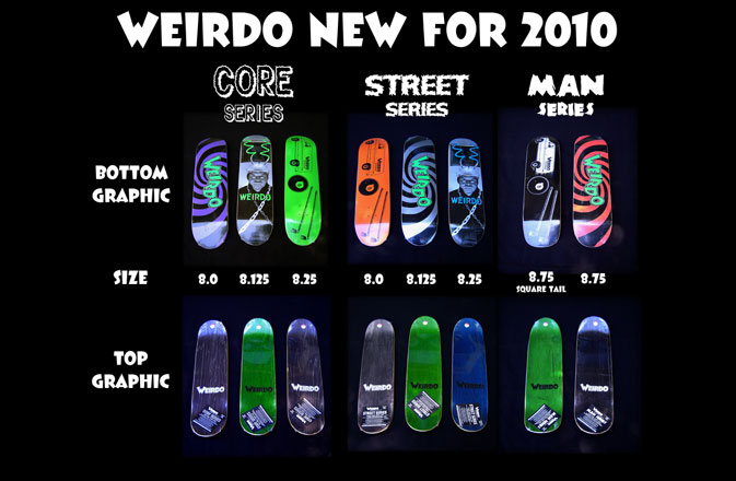 Weirdo Decks New for 2010